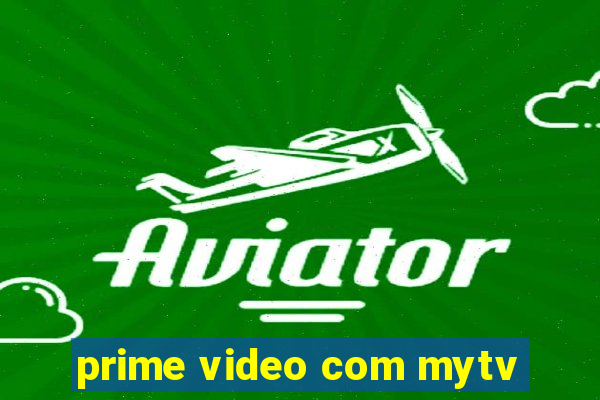 prime video com mytv